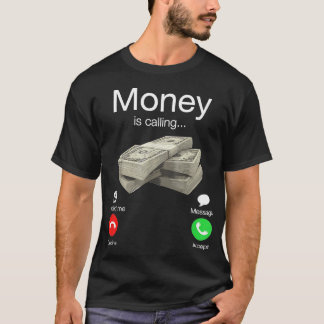Money Is Calling Cash Funny Business Hustler T-Shi T-Shirt