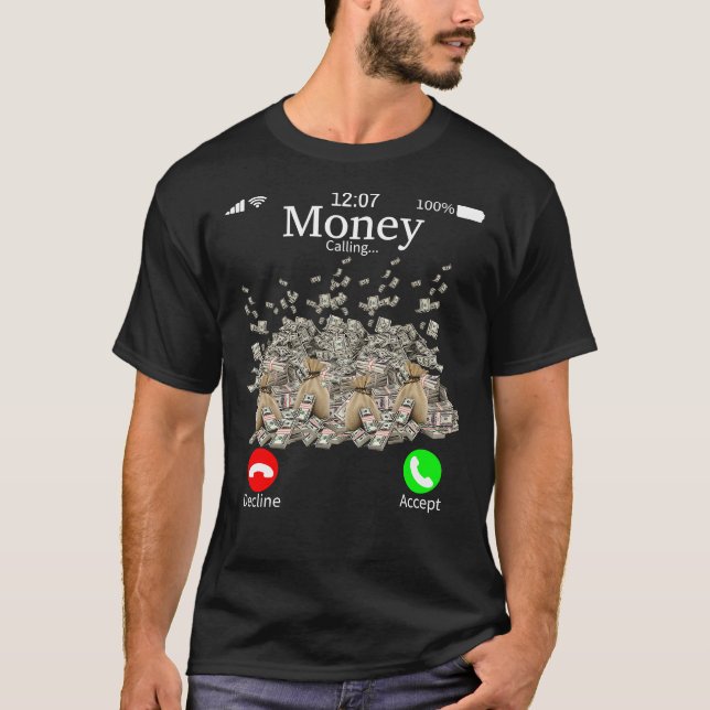 Money Is Calling Cash, Funny Business Hustler  T-Shirt (Front)