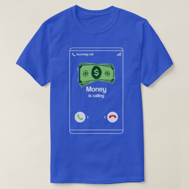 Money is Calling Entrepreneur Cash Shirt Funny Bus (Design Front)