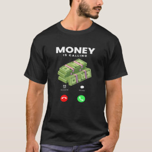 Money Is Calling Money Millionaire Trade T-Shirt