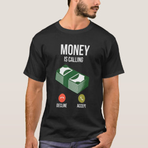 Money Is Calling Perfect For Busy Boss Sarcastic T-Shirt