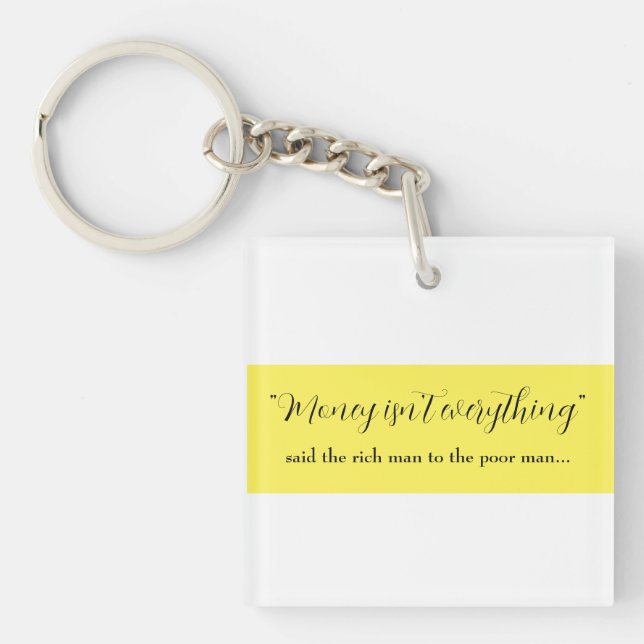 money isn't everything  key ring (Front)