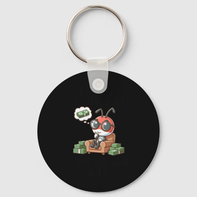 Money Maker Ant Sticker  Key Ring (Front)