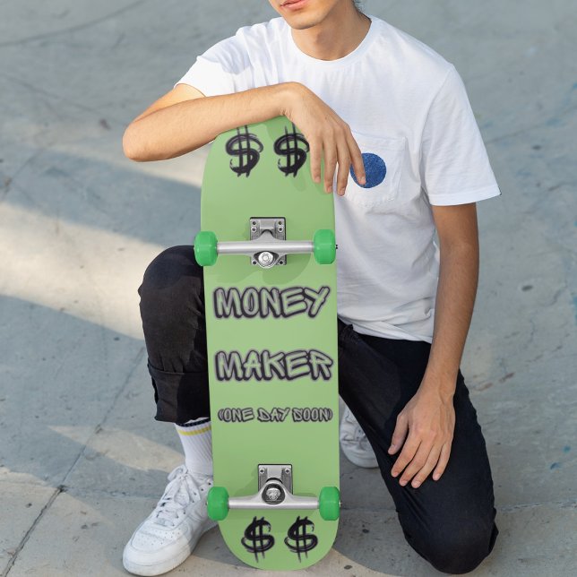 Money Maker (one day soon) Skateboard (Creator Uploaded)