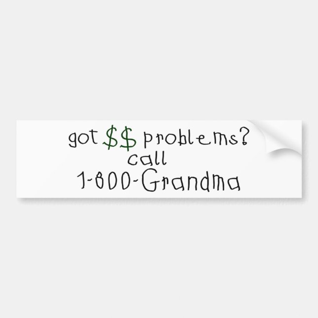 Money problems call grandma bumper sticker (Front)
