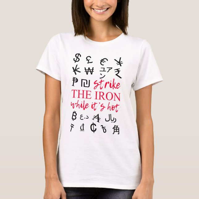 Money Symbols Strike The Iron funny cool T-Shirt (Front)