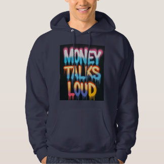Money Talks Loud Hoodie