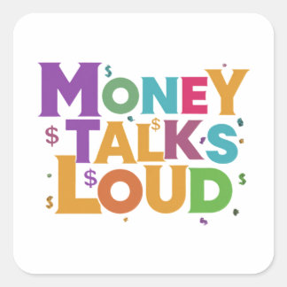 Money Talks Loud Square Sticker