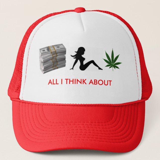 money, trucker girl, 1250694960-weed, ALL I THI... Trucker Hat (Front)
