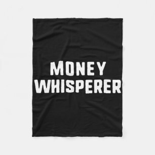 Money Whisperer Funny Lover Maker Investing Financ Fleece Blanket