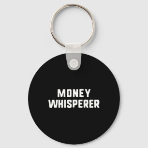 Money Whisperer Funny Lover Maker Investing Financ Key Ring
