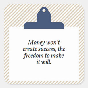 Money won't create success quote square sticker