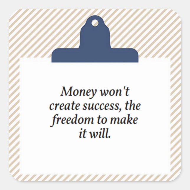 Money won't create success quote square sticker (Front)