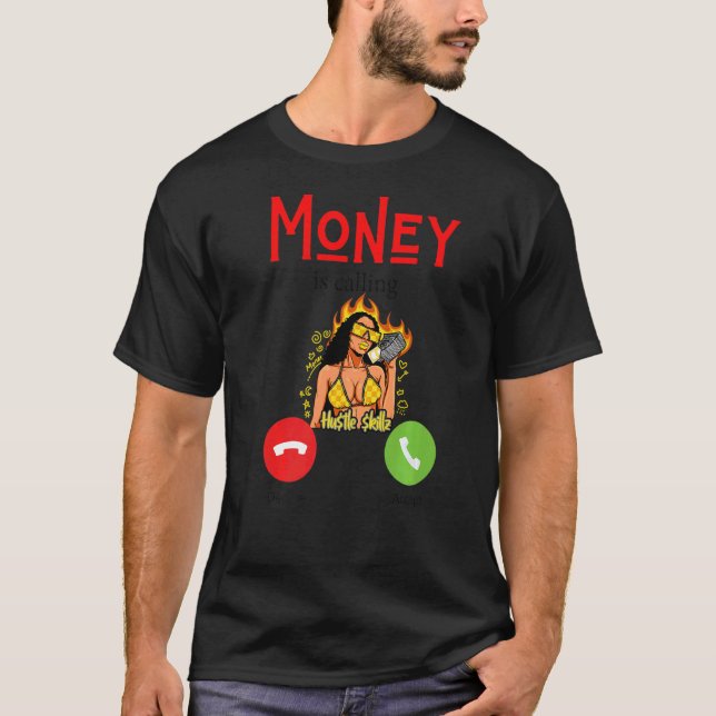 Moneys Calling Fun Money Working Men Women Work Ma T-Shirt (Front)