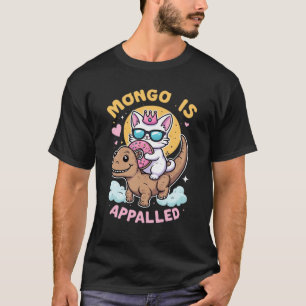 Mongo Is Appalled - Princess Doughnut Riding Mongo T-Shirt