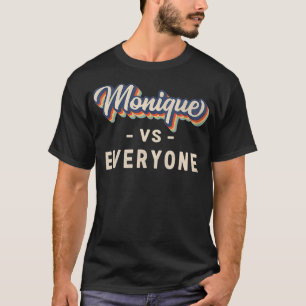 Monique vs Everyone T-Shirt