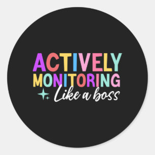 Monitoring Like A Boss Testing Day Teacher Kids Classic Round Sticker