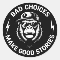 Monkey Bad Choices Make Good Stories Funny Humour