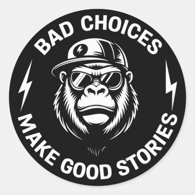 Monkey Bad Choices Make Good Stories Funny Humour Classic Round Sticker (Front)