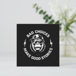 Monkey Bad Choices Make Good Stories Funny Humour Invitation