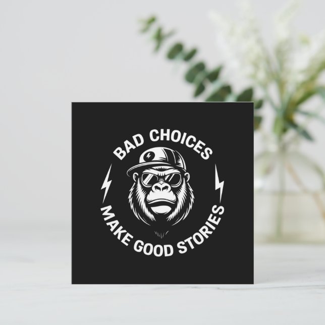 Monkey Bad Choices Make Good Stories Funny Humour Invitation (Standing Front)