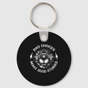 Monkey Bad Choices Make Good Stories Funny Saying Key Ring