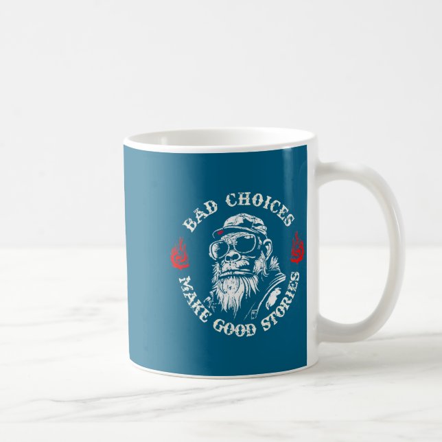 Monkey Bad Choices Make Good Stories (on Back)  Coffee Mug (Right)