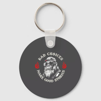 Monkey Bad Choices Make Good Stories (on Back) Key Ring
