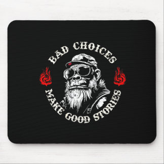 Monkey Bad Choices Make Good Stories (on Back) Mouse Pad