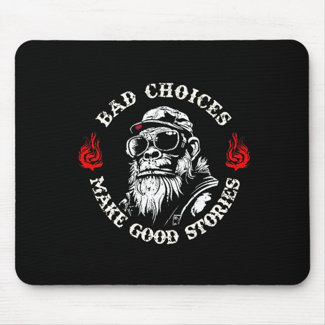 Monkey Bad Choices Make Good Stories (on Back)  Mouse Pad (Front)