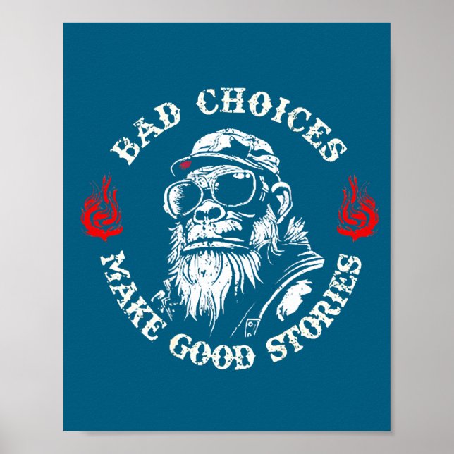 Monkey Bad Choices Make Good Stories (on Back)  Poster (Front)