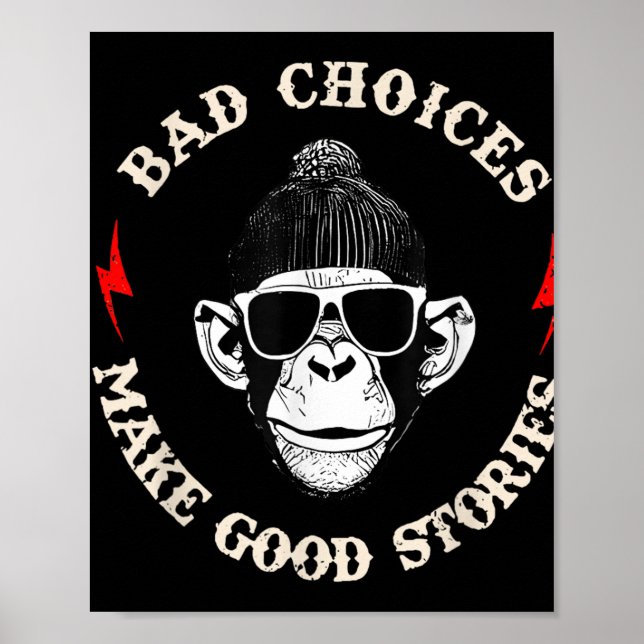 Monkey Bad Choices Make Good Stories  Poster (Front)