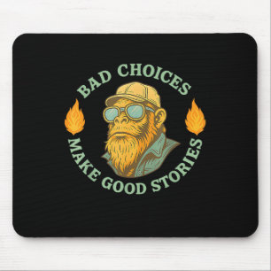 Monkey Bad Choices Makes Good Stories No Regret St Mouse Pad