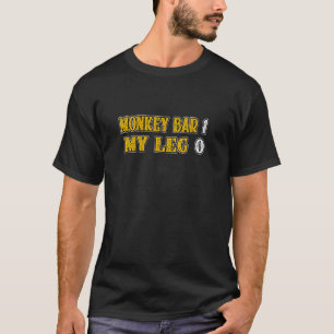 Monkey Bars  For Broken Leg Consolation Goodie T-Shirt