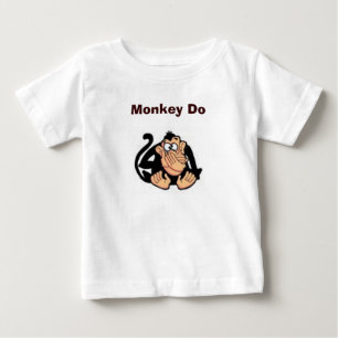 Monkey Do Baby T-Shirt