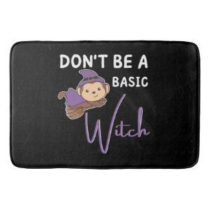 Monkey Halloween Witches Don't Be A Basic Witch Bath Mat