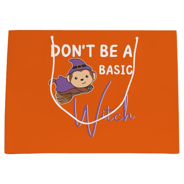 Monkey Halloween Witches Don't Be A Basic Witch Large Gift Bag (Front)