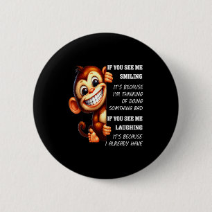 Monkey If You See Me Smiling It's Because I'm Thin 6 Cm Round Badge