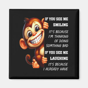 Monkey If You See Me Smiling It's Because I'm Thin Magnet
