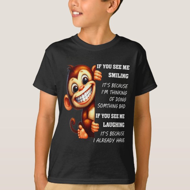 Monkey If You See Me Smiling It's Because I'm Thin T-Shirt (Front)