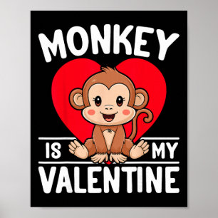 Monkey Is My Valentine Heart Cute Monkey Valentine Poster