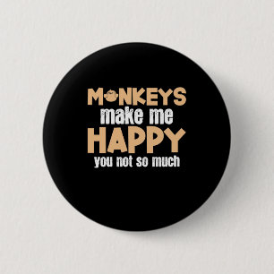 Monkey Makes Me Happy 6 Cm Round Badge