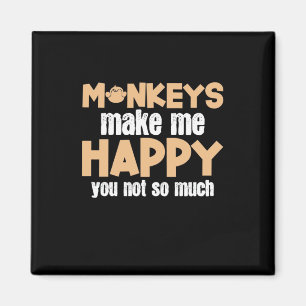 Monkey Makes Me Happy Magnet