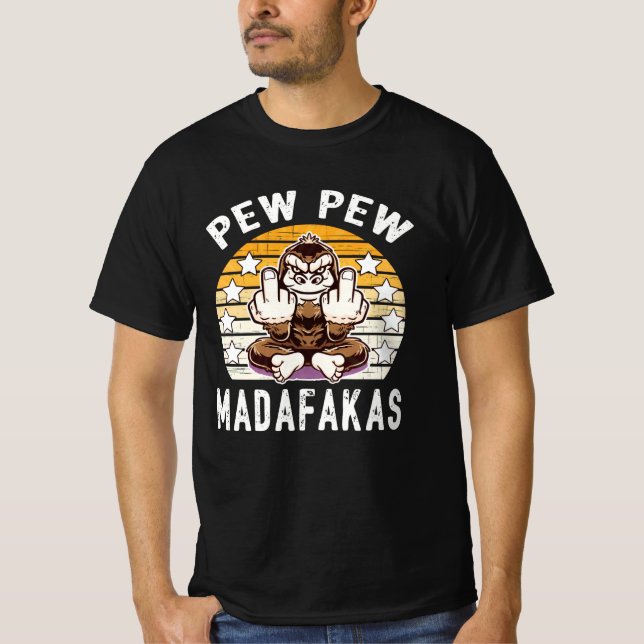 Monkey Pew Pew Madafakas Cool Quote i T-Shirt (Front)