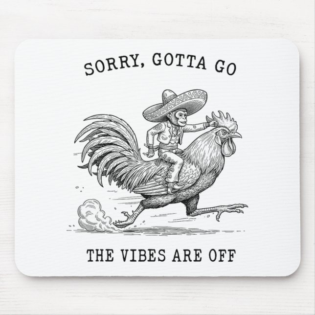 Monkey Riding Chicken Meme Sorry Gotta Go Vibes Ar Mouse Pad (Front)