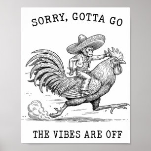 Monkey Riding Chicken Meme Sorry Gotta Go Vibes Ar Poster