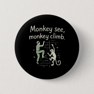 Monkey See Monkey Climb Funny Climbing Graphic 6 Cm Round Badge