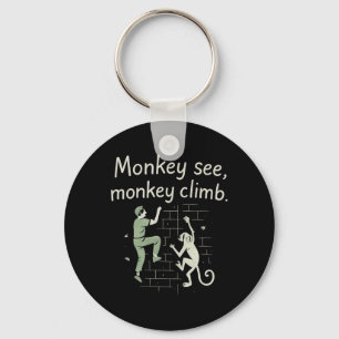 Monkey See Monkey Climb Funny Climbing Graphic Key Ring