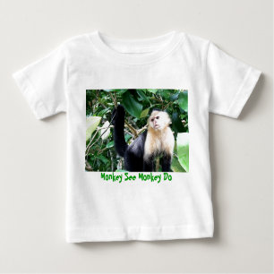 Monkey See Monkey Do Baby T-Shirt