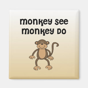 Monkey See, Monkey Do Magnet
